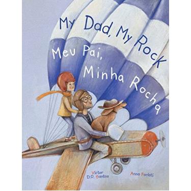 Imagem de My Dad, My Rock / Meu Pai, Minha Rocha - Bilingual English and Portuguese (Brazil) Edition: Children's Picture Book