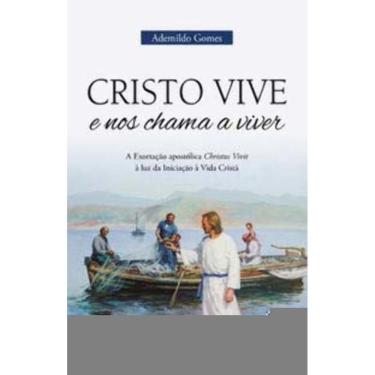 Imagem de Cristo Vive e Nos Chama a Viver - a Exortação Apostólica Christus Vivit à Luz Da Iniciação à Vida Cr