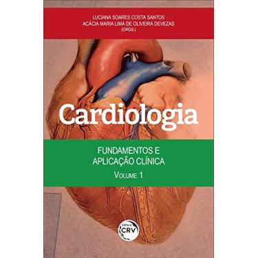 Imagem de Cardiologia: fundamentos e aplicação clínica volume 1