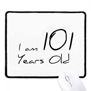 Imagem de Mouse pad I am 101 Years Old Age Elderly Tapete de borracha para jogos