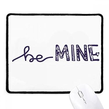 Imagem de Mouse pad Be Mine com citação fofa e escrita à mão preto com borda costurada antiderrapante