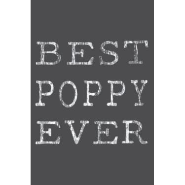 Imagem de Best Poppy Ever Top Grandpa Grandfather Fathers Day s: Study Notebook, 6 x 9 inches, 120 pages