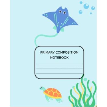 Imagem de Primary Composition Notebook | Marine: Cute Notebook with Lines and Picture Space to draw and write | 200 Pages