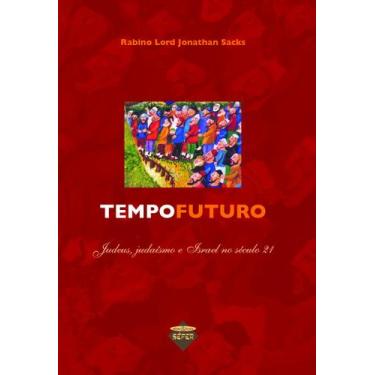 Imagem de Livro Tempo futuro judeus, judaísmo e Israel no século 21 - Sefer 