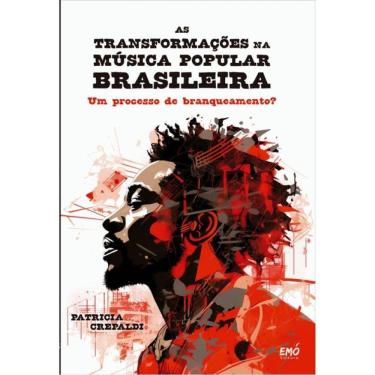 Imagem de As Transformações Na Música Popular Brasileira