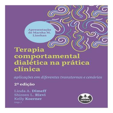 Imagem de Terapia Comportamental Dialética Na Prática Clínica - 02Ed/22 - Aplicações Em Diferentes Transtornos
