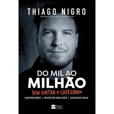 Imagem de Livro - Do mil ao milhão: sem cortar o cafezinho  O best-seller de Thi