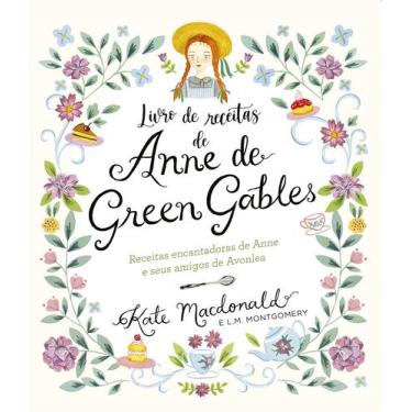 Imagem de Livro - Anne de Green Gables - O Livro Oficial de Receitas