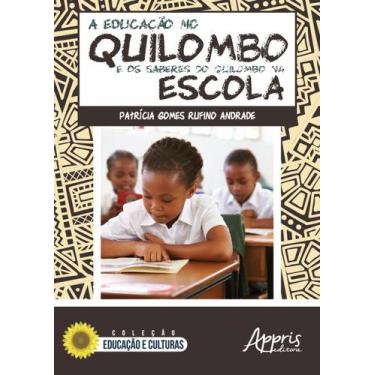 Imagem de Livro - A Educação No Quilombo E Os Saberes Do Quilombo Na Escola