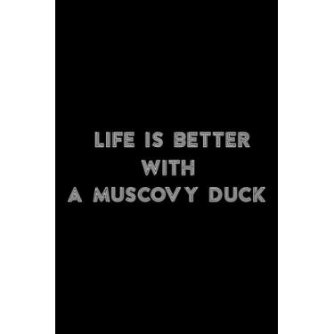 Imagem de Stone and Minerals Journal - Life is Better With a Muscovy Duck - Funny Duck Lover Gift Meme: A Muscovy Duck, A journal to log and track my healing ... Gift Notebook to document your finds,To-Do