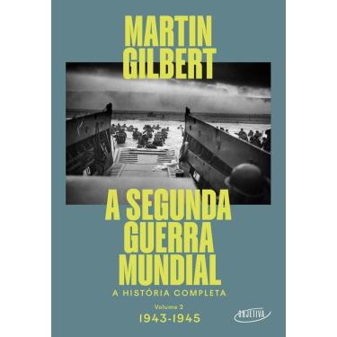 Imagem de A Segunda Guerra Mundial (Vol.2, 1943-1945) - A História Completa