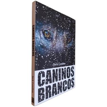 Imagem de Livro Físico Caninos Brancos Jack London Pé da Letra