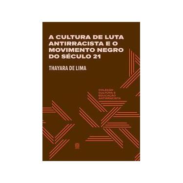 Imagem de A Cultura de Luta Antirracista e o Movimento Negro do Século 21 - Thay