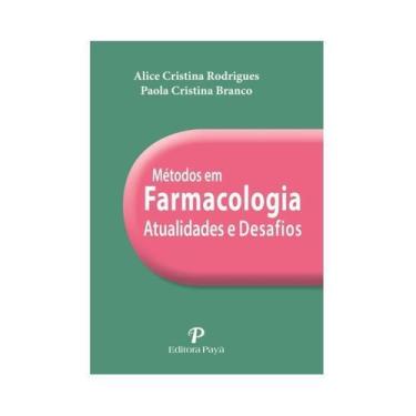 Imagem de Métodos em Farmacologia - Atualidades e Desafios - EDITORA PAYÁ