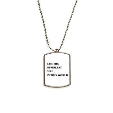 Imagem de DIYthinker Colar de aço inoxidável com pingente para cachorro I Am The Humblest Girl