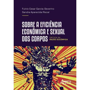 Imagem de Livro - Sobre a Eficiência Econômica e Sexual dos Corpos