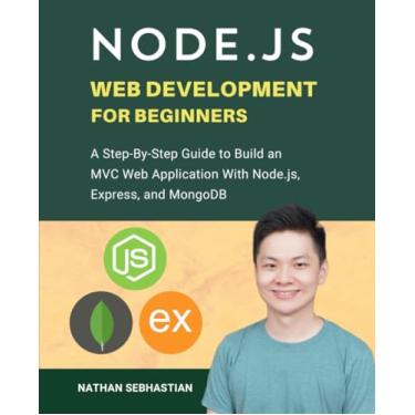 Imagem de Node.js Web Development For Beginners: A Step-By-Step Guide to Build an MVC Web Application With Node.js, Express, and MongoDB
