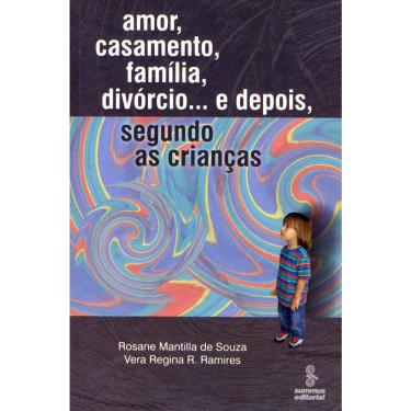 Imagem de Livro - Amor, Casamento, Família, Divórcio... e Depois, Segundo as Crianças 