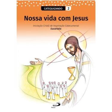 Imagem de Nossa Vida Com Jesus - Catequizando - Vol. 2
