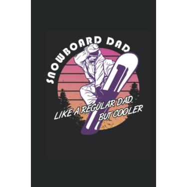 Imagem de Snowboard Dad - Notebook per driver di snowboard: Din A5 (6x9) Notebook per Snowboarder e Snöber con 120 pagine e giorni feriali per la funzione del diario