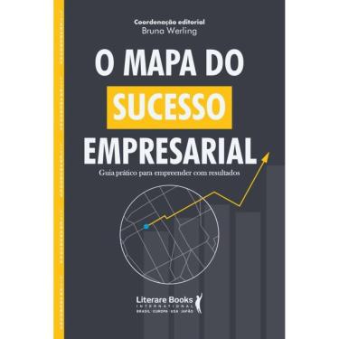 Imagem de O Mapa Do Sucesso Empresarial - Guia Prático Para Empreender Com Resultados