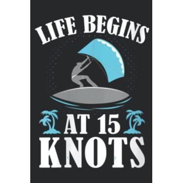 Imagem de Womens Life Begins At 15 Knots Kitesurfer Kiteboarding Kitesurfing Saying Good: Lined Journal Notebook To Do Schedule, Medium 6x9 Inches, 100 Pages, Printed Cover