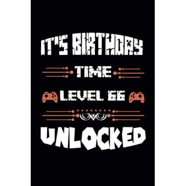Imagem de It's Birthday Time Level 66 Unlocked: 66th Birthday Gift Ideas Funny 66 Year Old Gifts/Gaming Journal/Video Game Notebook/Diary/Greeting Card Alternative for Gamer Boys Girls Kids