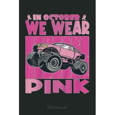 Imagem de Kids In October We Wear Pink Breast Cancer Monster Truck Kids Notebook: Funny Monster Trucks Gifts for Kids Great Kids Appreciation Thank Gag Gifts for Girls Toddler Boys Dad Mom