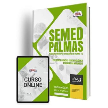 Imagem de Apostila SEMED Palmas - TO 2024 - Professor Ciências Física Biológica 