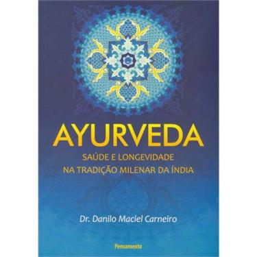 Imagem de Ayurveda - Saúde E Longevidade Na Tradução Milenar Da Índia