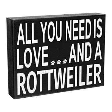 Imagem de JennyGems All You Need is Love and a Rottweiler - Wooden Distressed Box Sign