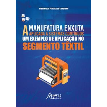 Imagem de Livro - A Manufatura Enxuta Aplicada a Sistemas Contínuos: Um Exemplo 