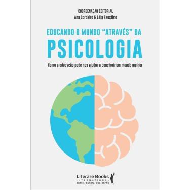Imagem de Educando o Mundo " Através" Da Psicologia - Como a Educação Pode Nos Ajudar a Construir Um Mundo Mel