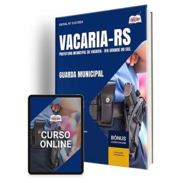 Imagem de Apostila Prefeitura de Vacaria - RS 2024 - Guarda Municipal - Apostila