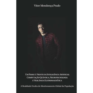 Imagem de Um Passo à Frente da Inteligência Artificial: Computação Quântica, Neurotecnologia e Vigilância Eletromagnética