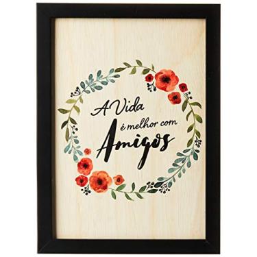 Imagem de Arte Maníacos Quadro Decorativo em Madeira A Vida É Melhor Com Amigos - 46x32,5cm (Moldura caixa em laca preta)