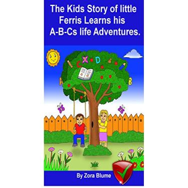 Imagem de The kid's Story of little Ferris learns his A-B-C's Life Adventures: Ferris makes a fun game out of his Homework and learning his A-B-C's (English Edition)