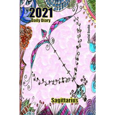 Imagem de 2021 Daily Diary: (Sagittarius) “Zodiac sign” Jan – Dec 2021 Daily & Monthly Planner Plus Yearly Calendar. 402 Pages (One page per day) 6” x 9”