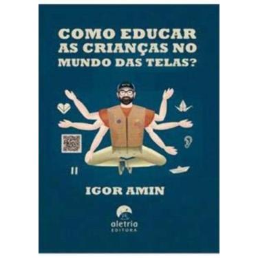 Imagem de Como educar as criancas no mundo das telas, 3