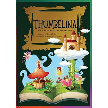 Imagem de Thumbelina: Illustrated. Hans Christian Andersen's Fairy Tale Classic stories