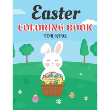 Imagem de Easter Coloring Book for Kids Ages 4-8: Cute and Fun Easter Coloring Book for Kids Easter Basket Stuffer with Cute Bunny, Easter Egg & Spring Designs