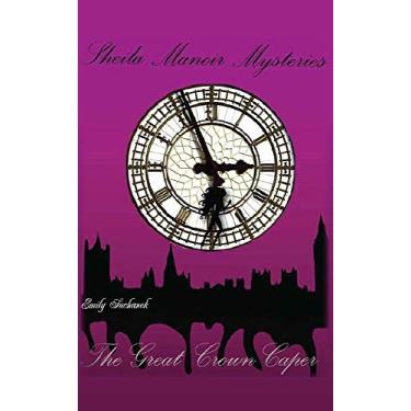 Imagem de The Great Crown Caper: The Sheila Manoir Mysteries (English Edition)