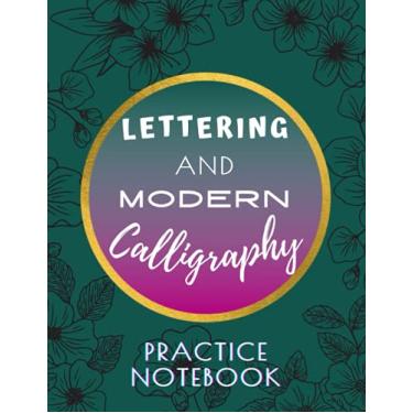 Imagem de Calligraphy And Modern Hand Lettering Practice Notebook: Workbook To Practice Handwriting, Large Paper Notepad For Markers, Brush pen, Ink (Calligraphy Mastering)