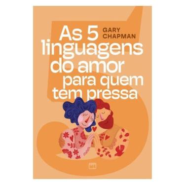 Imagem de As 5 Linguagens Do Amor Para Quem Tem Pressa