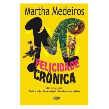 Imagem de Livro - Felicidade Crônica - Martha Medeiros