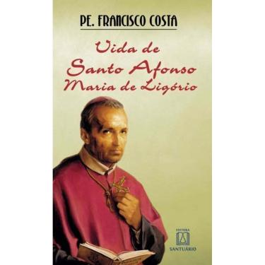 Imagem de Vida De Santo Afonso Maria De Lagorio - De Advogado a Santo