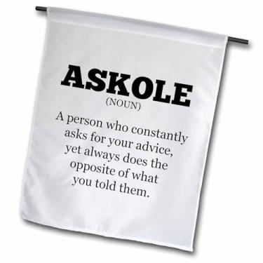 Imagem de 3dRose Askole-Person Who Asks For Advice But Does Opposite Of What You Say - Bandeira de jardim, 30,48 x 45,72 cm