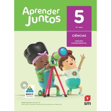 Imagem de Livro - Aprender Juntos - Ciências - 5º Ano - Ensino Fundamental I - 5º Ano