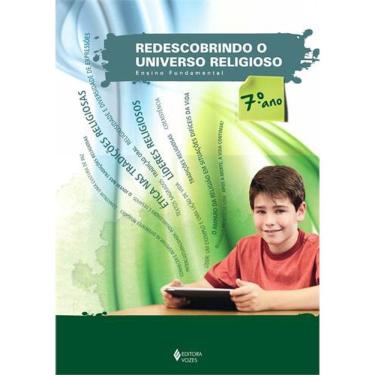 Imagem de Redescobrindo O Universo Religioso - Ensino Fundamental Ii - 7º Ano