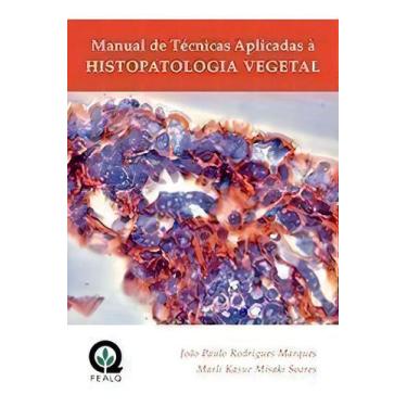Imagem de Manual De Técnicas Aplicadas À Histopatologia Vegetal - FEALQ, Sortido